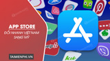 Cách chuyển đổi vùng AppStore sang Mỹ trên iOS, iPhone, iPad