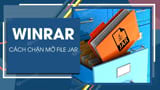 Cách chặn WinRAR mở file JAR trên PC