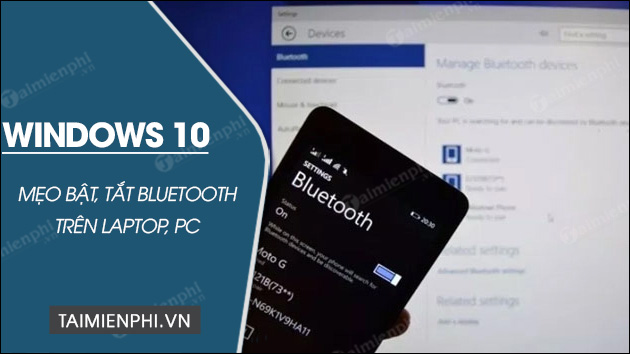 Cách bật tắt Bluetooth trên Windows 10 đơn giản nhất