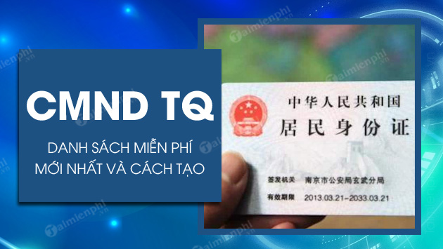 12K CMND Trung Quốc Free 2024 mới nhất, Tên và ID thật