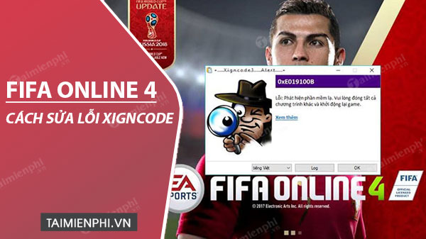 Cách sửa lỗi Xigncode trên FIFA Online 4 đơn giản, hiệu quả nhất