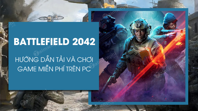 Cách tải và chơi Battlefield 2042 miễn phí