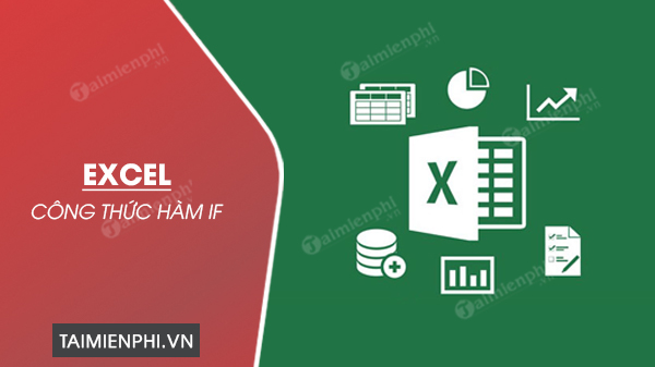 Công thức hàm IF trong Excel, cú pháp và ví dụ sử dụng