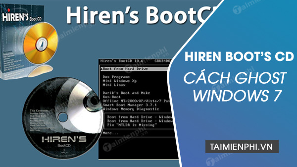 Cách ghost Win 7, ghost Windows 7 bằng đĩa Hiren Boot's CD