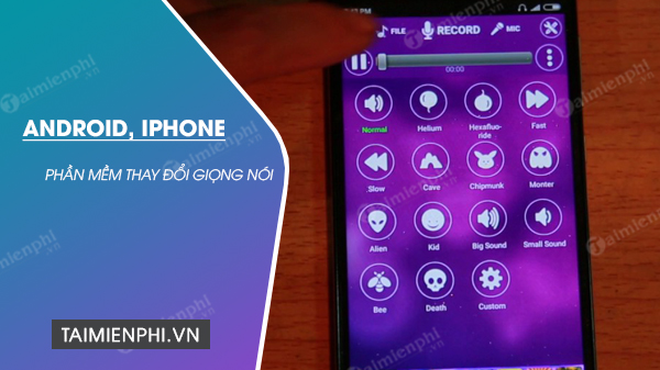 Top phần mềm, app thay đổi giọng nói trên điện thoại Android, iPhone