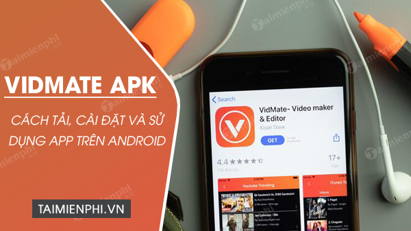 Tải Vidmate APK cho Android miễn phí mới nhất 2023