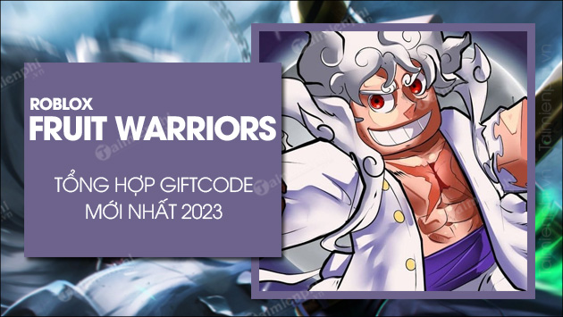 Tổng hợp mã code Fruit Warriors mới nhất 2024 và cách nhập Giftcode