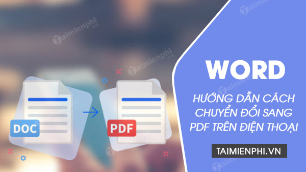 cach chuyen word sang pdf tren dien thoai