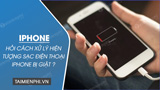 Hỏi cách xử lý hiện tượng sạc điện thoại iPhone bị giật ?