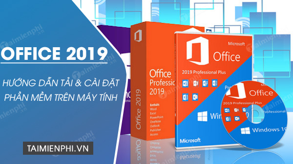 Cách cài đặt Office 2019 bản quyền miễn phí mới nhất