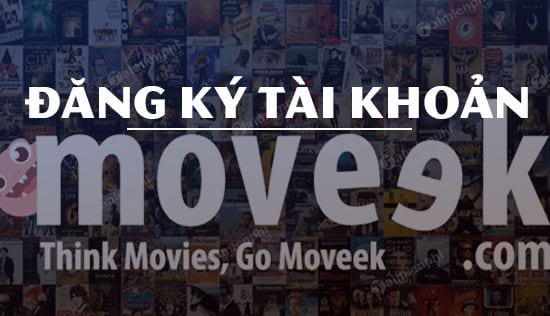 Cách đăng ký tài khoản Moveek đặt vé xem phim đơn giản