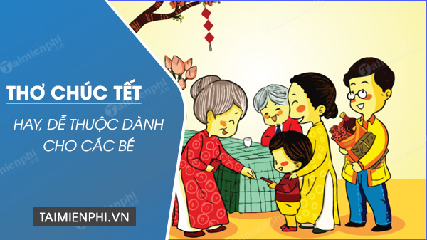 10 bài thơ chúc Tết cho bé hay, dễ học thuộc