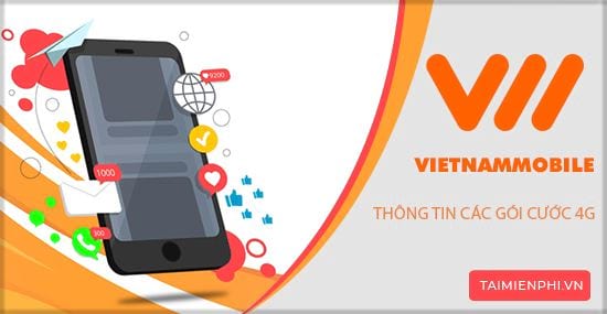 Các gói cước 4G Vietnamobile mới nhất hiện nay