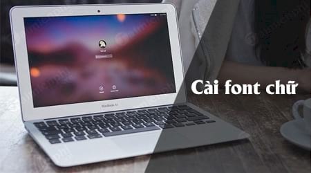 Cách cài font chữ trên Macbook, thêm font cho Mac