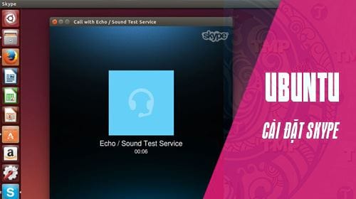 Cách cài và sử dụng Skype trên Ubuntu