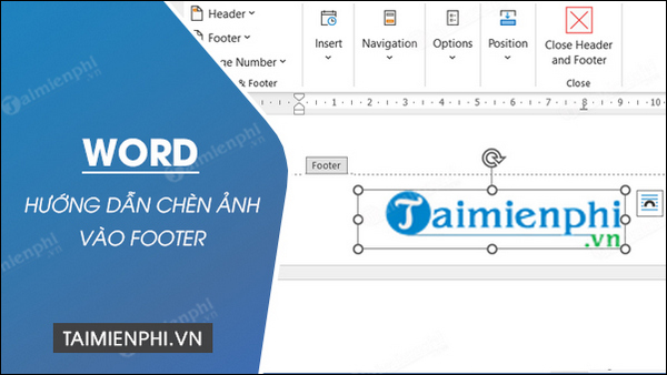 Cách chèn ảnh vào Footer trên Word nhanh, đơn giản