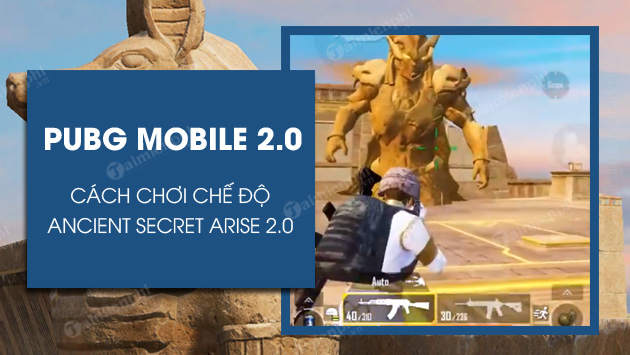 Cách chơi chế độ Ancient Secret Arise PUBG Mobile 2.0