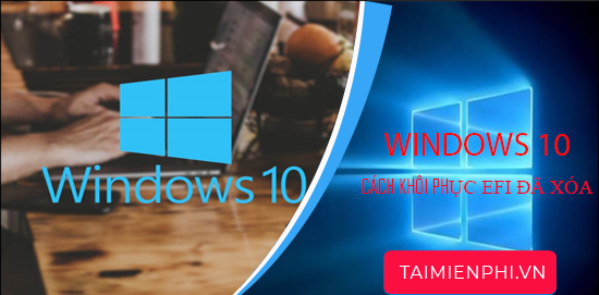 Cách khôi phục phân vùng EFI bị xóa trên Windows 10