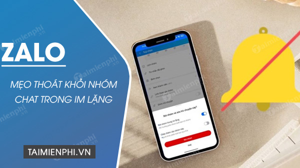 Cách rời nhóm Zalo trong im lặng, không thông báo