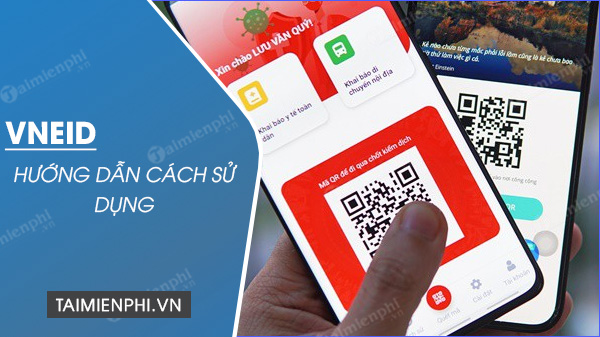 Cách sử dụng app VNEID, khai báo y tế, di chuyển nội địa