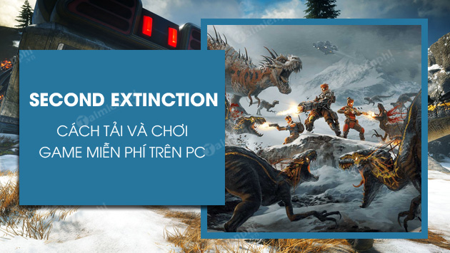 Cách tải và chơi game Second Extinction miễn phí