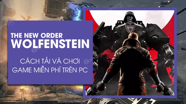 Cách tải và chơi Wolfenstein The New Order miễn phí