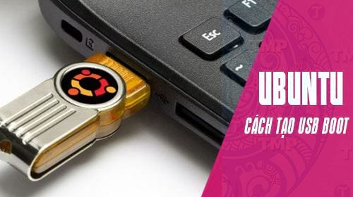 Cách tạo USB Boot Ubuntu trên máy tính Windows