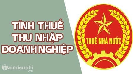 Cách tính thuế thu nhập doanh nghiệp