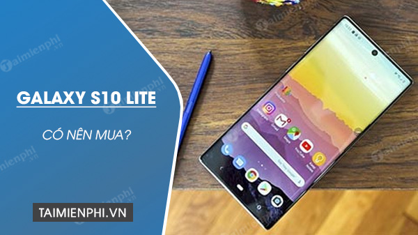 Có nên mua Samsung Galaxy Note 10 Lite?