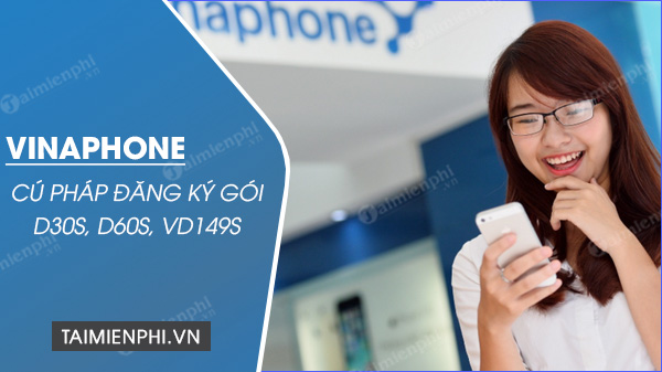 Đăng ký gói D30S, D60S, VD149S của Vinaphone