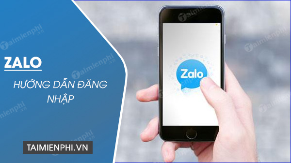 Cách đăng nhập Zalo trên điện thoại Android, iPhone