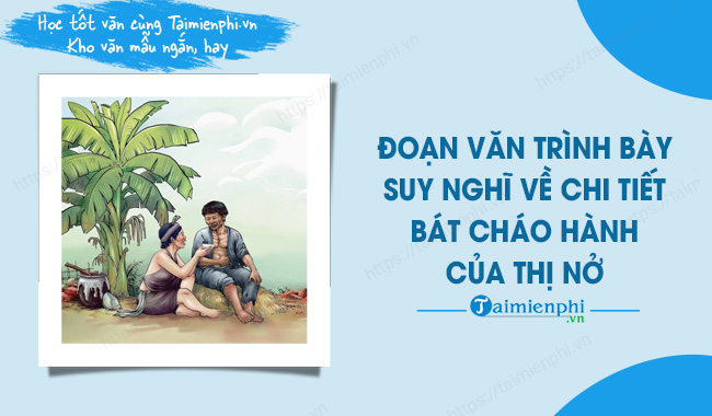 Đoạn văn trình bày suy nghĩ về chi tiết bát cháo hành của thị Nở hay nhất