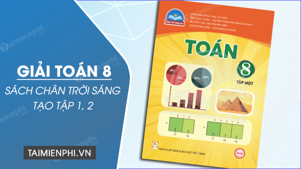 Giải Toán lớp 8 sách Chân trời sáng tạo Tập 1, Tập 2