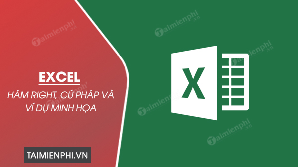 Hàm RIGHT trong Excel, cú pháp và ví dụ minh họa