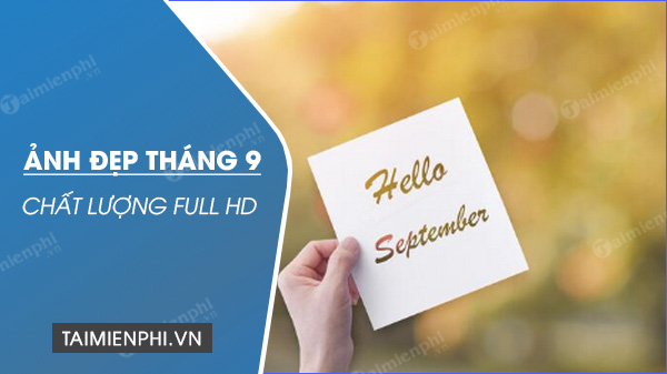 Hình ảnh đẹp tháng 9 chất lượng full HD, Hello September