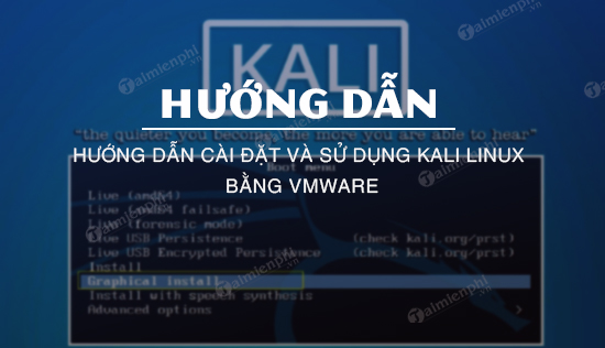 Hướng dẫn cài đặt và sử dụng Kali Linux bằng VmWare