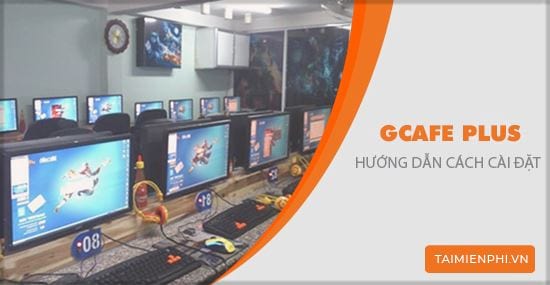 Hướng dẫn cài Gcafe Plus