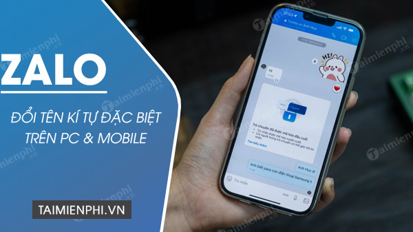 Cách đổi tên Zalo kí tự đặc biệt trên máy tính PC, Android và iOS