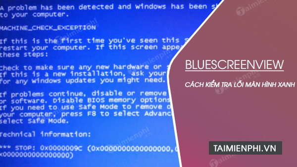 Cách kiểm tra lỗi màn hình xanh bằng BlueScreenView