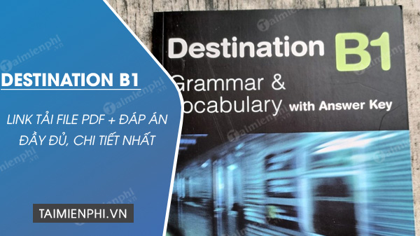 Link tải Destination B1 PDF có đáp án mới nhất