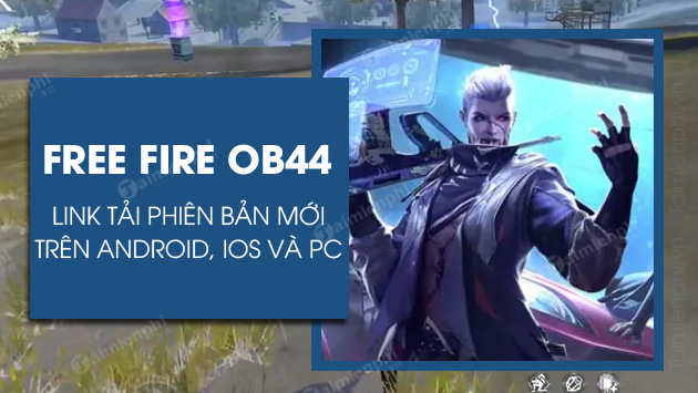 Link tải Free Fire OB44 cho PC, Android và iPhone chính thức