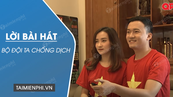 Lời bài hát Bộ đội ta chống dịch