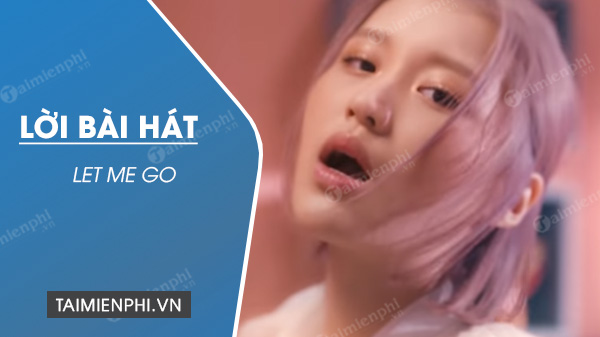 Lời bài hát Let me go