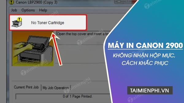 Máy in Canon 2900 không nhận hộp mực, cách khắc phục