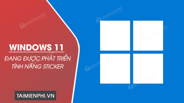 Microsoft sắp mang sticker lên Windows 11
