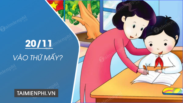 Ngày nhà giáo Việt Nam 20/11 vào thứ mấy?