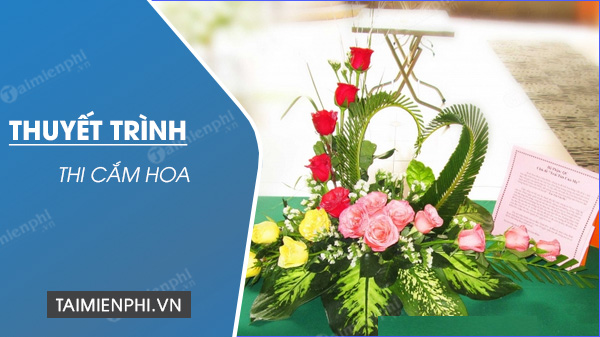 Những bài thuyết trình thi cắm hoa 8/3 hay nhất