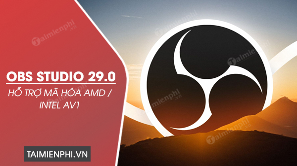 OBS Studio 29.0 hỗ trợ mã hóa AMD / Intel AV1 và khóa phương tiện trên Linux