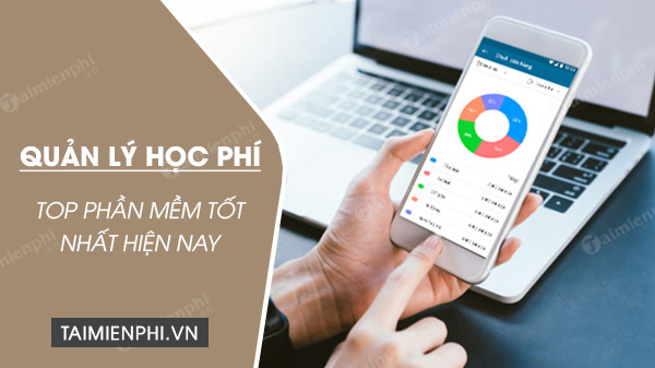 Phần mềm quản lý học phí hiệu quả