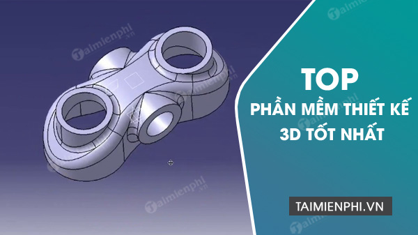 Top phần mềm thiết kế 3D, vẽ đồ họa cực đỉnh